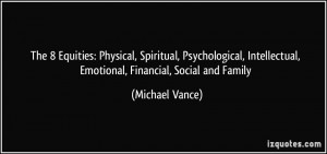 ... Intellectual, Emotional, Financial, Social and Family - Michael Vance