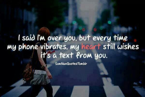 OUR HEARTS BREAKS WHEN THE PERSON WE LOVE DOESN'T BOTHER TO TEXT. TO ...