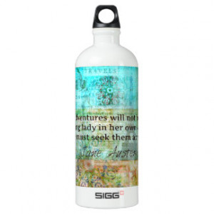 Jane Austen quote about adventure and travel SIGG Traveler 1.0L Water ...