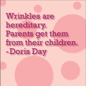 Wrinkles are hereditary.