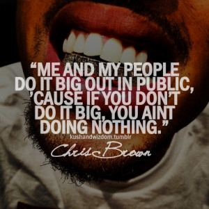 kushandwizdom chris brown chris brown quotes music quotes