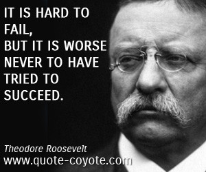 quotes - It is hard to fail, but it is worse never to have tried to ...