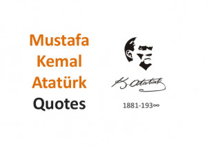 Mustafa Kemal Ataturk Quotes