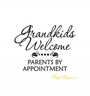 Grandkids Welcome - Parents by Appointment
