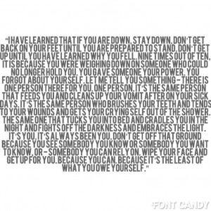 You have to be able to rely on yourself because at the end of the day ...