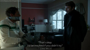 ... be insulted if you didn't try. Lorne Malvo Quotes, Fargo Quotes