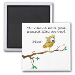 Funny Owl Sayings Fridge Magnets