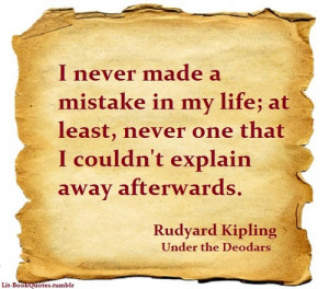 never made a mistake in my life; at least, never one that I couldn't ...