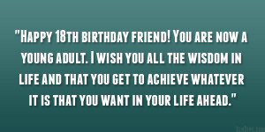 Happy 18th Birthday Funny Quotes happy 18th birthday friend!