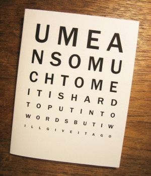 you mean so much to me. it is hard to put into words but i will give ...