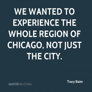 ... To Experience The Whole Region Of Chicago, Not Just The City