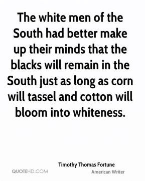 Timothy Thomas Fortune The white men of the South had better make up