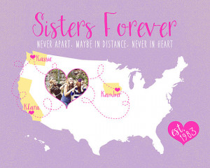 ... Sister - 8x10 Custom Map, Long Distance Sisters, Sister Quote, BFF Art