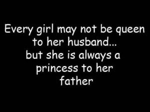 ... Her Husband But She Is Always A Princess To Her Father Facebook Quote