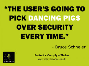 ... to pick dancing pigs over security every time” – Bruce Schneier