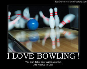LOVE BOWLING ! – You can take your aggression out, and not go to ...
