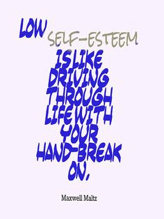 Low self esteem quote – Maxwell Maltz - daily inspirational quotes