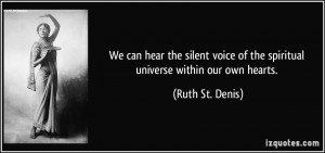 We can hear the silent voice of the spiritual universe within our own ...