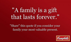 Pin this quote if you consider your family your most valuable present!