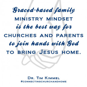 Dr. TIm Kimmel, Grace Based Parenting, Family Matters Blog, Connecting ...