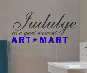 ... Quotes > Vinyl Wall Quotes Stickers Indulge in a Quiet Moment Wall