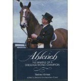 Ahlerich: The Making of a Dressage World Champion ~ Reiner Klimke,