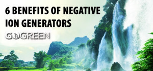 Benefits of A Negative Ion Generator