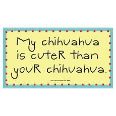Funny Chihuahua Sayings Posters & Prints | CafePress