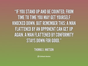 quote-Thomas-J.-Watson-if-you-stand-up-and-be-counted-125311.png