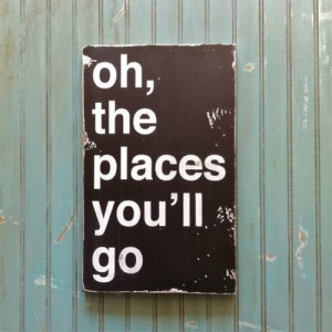 oh, the places you'll go