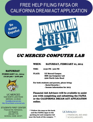 ... Financial Aid Frenzy on 2/1/14 from 12:30-3:00 SSM154. For both