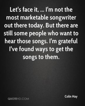 Colin Hay - Let's face it, ... I'm not the most marketable songwriter ...