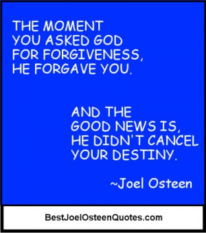 The moment you asked God for forgiveness, He forgave you. And the good ...