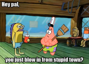 One of my favorite SpongeBob quotes. random