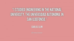 studied engineering in the national university, the Universidad ...