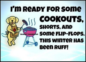 Im ready for cookouts quotes spring winter snow winter quotes