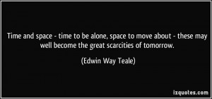 Time and space - time to be alone, space to move about - these may ...
