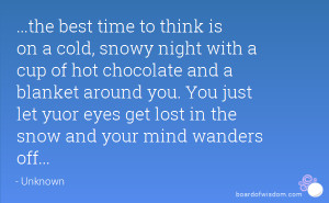 the best time to think is on a cold, snowy night with a cup of hot ...