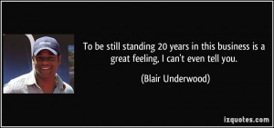... business is a great feeling, I can't even tell you. - Blair Underwood