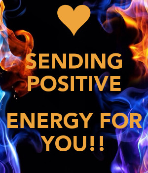 SENDING POSITIVE ENERGY FOR YOU!!