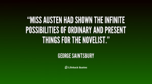 Miss Austen had shown the infinite possibilities of ordinary and ...