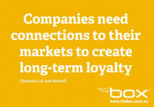 Companies need connections to their markets to create long-term ...