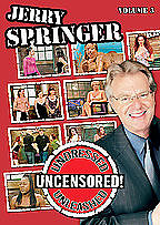 Jerry Springer - Undressed, Unleashed and Uncensored - Vol. 3