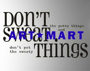 ... Quotes > DONT SWEAT THINGS Wall Quote Sticker Decal, Vinyl Wall
