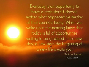 Everyday is an opportunity...