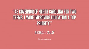 As Governor of North Carolina for two terms, I made improving ...