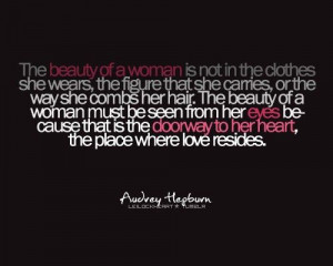 Quotes and Infographics / The beauty of a woman, by Audrey Hepburn