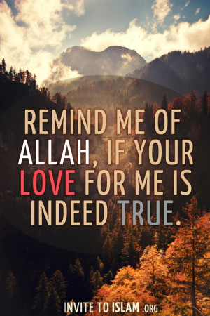 remind-me-of-allah-if-you-love-me.jpg
