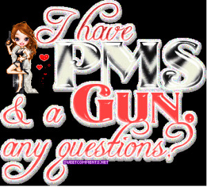 Pms Gun Quotes Glitter Graphic