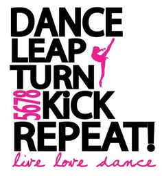 Dance Leaps, Dance Sayings, Activewear Apparel, 5678 Dance, Leap Turn ...